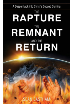 The Rapture, the Remnant, and the Return