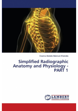Simplified Radiographic Anatomy and Physiology - PART 1
