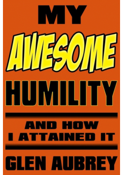 My Awesome Humility And How I Attained It