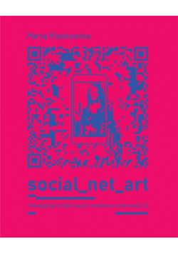 Social net art Paradygmat sztuki nowych mediów