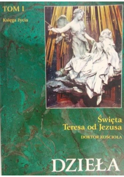 Święta Teresa od Jezusa Dzieła Tom I