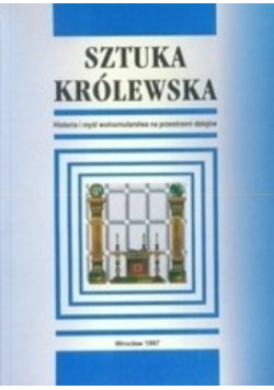 Sztuka królewska Historia i myśl wolnomularstwa na przestrzeni dziejów