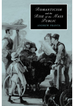 Romanticism and the Rise of the Mass Public