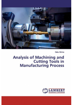 Analysis of Machining and Cutting Tools in Manufacturing Process