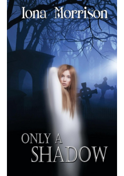 Only a Shadow