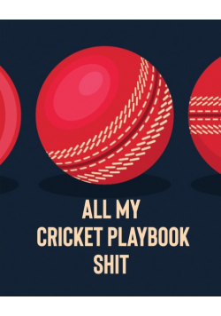 All My Cricket Playbook Shit