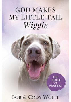 God Makes My Little Tail Wiggle