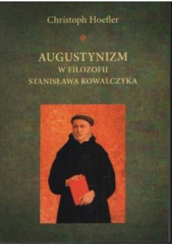 Augustynizm w filozofii Stanisława Kowalczyka