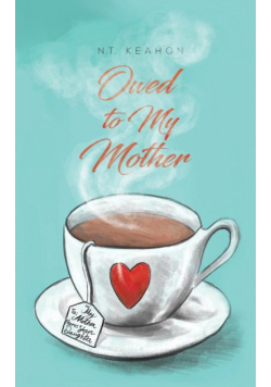 Owed to My Mother
