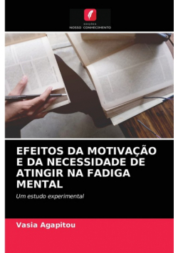 Efeitos Da Motivação E Da Necessidade De Atingir Na Fadiga Mental