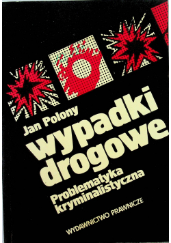 Wypadki drogowe Problematyka kryminalistyczna