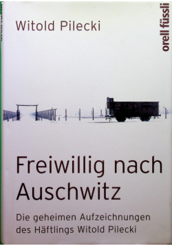 Freiwillig nach Auschwitz