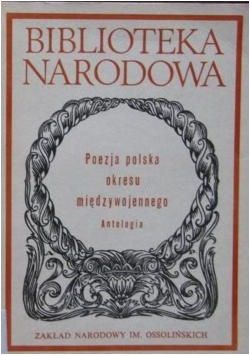Poezja polska okresu międzywojennego Antologia część II