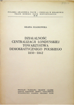 Działalność centralizacji londyńskiej towarzystwa demokratycznego polskiego 1850 1862