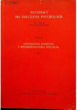 Materiały do nauczania psychologii Seria IV Psychologia kliniczna i psychopedagogika specjalna Tom 3