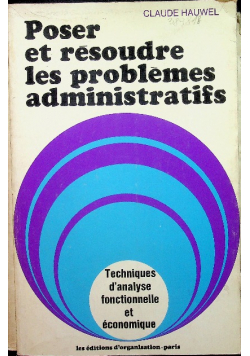 Poser et resoudre les problemes administratifs