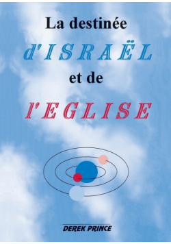 The Destiny of Israel and the Church - FRENCH