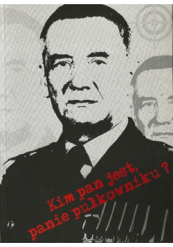 Kim Pan jest Panie Pułkowniku