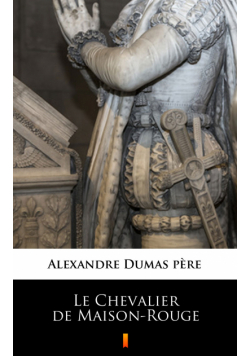Le Chevalier de Maison-Rouge