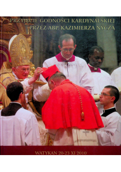 Przyjęcie godności Kardynalskiej przez ABP Kazimierza Nycza
