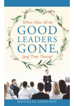 Where Have All The Good Leaders Gone, Long Time Passing?