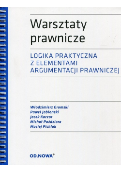 Warsztaty prawnicze Logika praktyczna z elementami argumentacji prawniczej