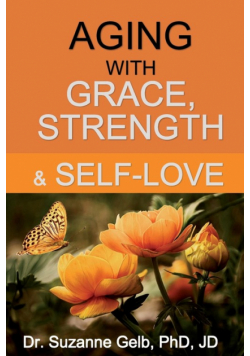 Aging with Grace, Strength & Self-Love