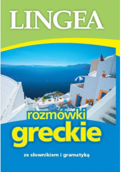 Rozmówki greckie ze słownikiem i gramatyką