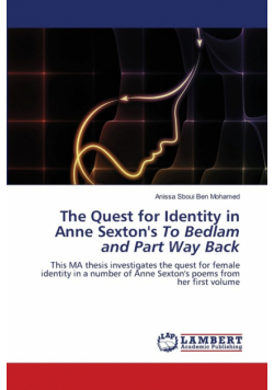 The Quest for Identity in Anne Sexton's To Bedlam and Part Way Back