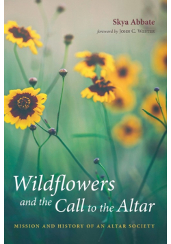 Wildflowers and the Call to the Altar