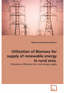 Utilization of Biomass for supply of renewable energy in rural area.