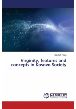 Virginity, Features and Concepts in Kosovo Society