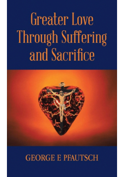 Greater Love Through Suffering and Sacrifice
