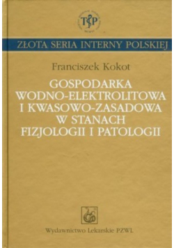 Gospodarka wodno elektrolitowa i kwasowo zasadowa w stanach fizjologii i patologii