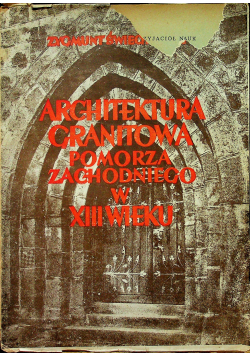 Architektura granitowa Pomorza Zachodniego w XIII wieku 1950 r
