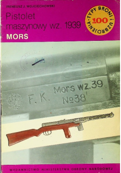 Typy Broni Nr 100 Pistolet maszynowy wz 1939 Mors