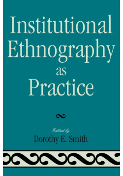 Institutional Ethnography as Practice