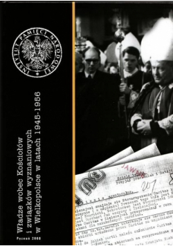 Władze wobec kościołów i związków wyznaniowych w Wielkopolsce w latach 1945 do 1956