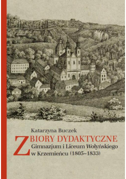 Zbiory dydaktyczne Gimnazjum i Liceum Wołyńskiego w Krzemieńcu (1805-1833)