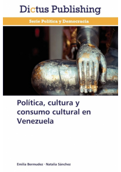 Política, cultura y consumo cultural en Venezuela