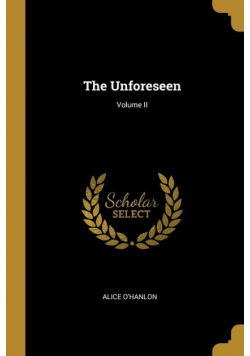The Unforeseen; Volume II