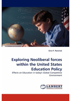 Exploring Neoliberal Forces Within the United States Education Policy