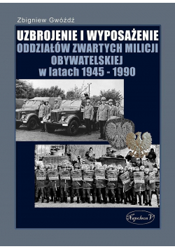 Uzbrojenie i wyposażenie oddziałów zwartych Milicji Obywatelskiej w latach 1945 - 1990