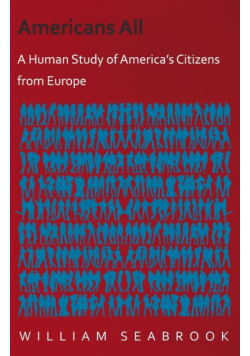 Americans All - A Human Study of America's Citizens from Europe