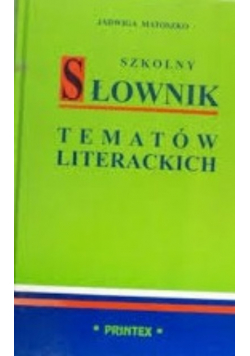 Szkolny słownik tematów literackich