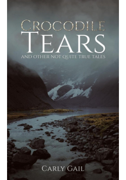 Crocodile Tears and Other Not Quite True Tales