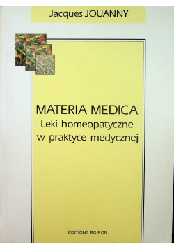 Materia Medica Leki homeopatyczne w praktyce medycznej