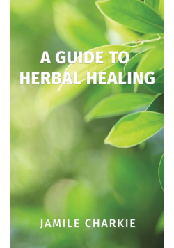 A Guide to Herbal Healing