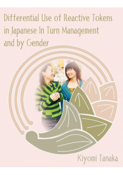 Differential Use of Reactive Tokens in Japanese In Turn Management and by Gender