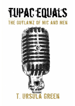 Tupac Equals The Outlawz of Mic And Men